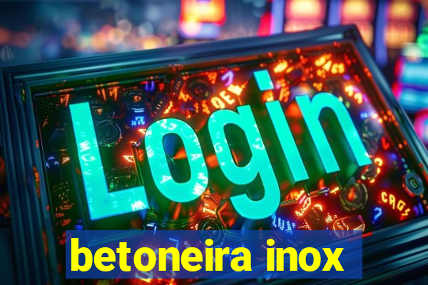 betoneira inox